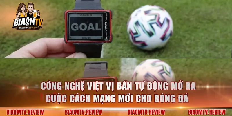 Công nghệ việt vị bán tự động mở ra cuộc cách mạng mới cho bóng đá