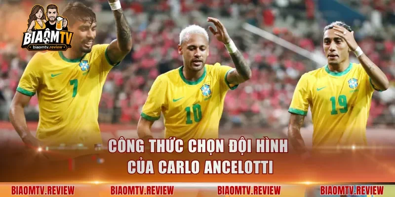 Công thức chọn đội hình của Carlo Ancelotti
