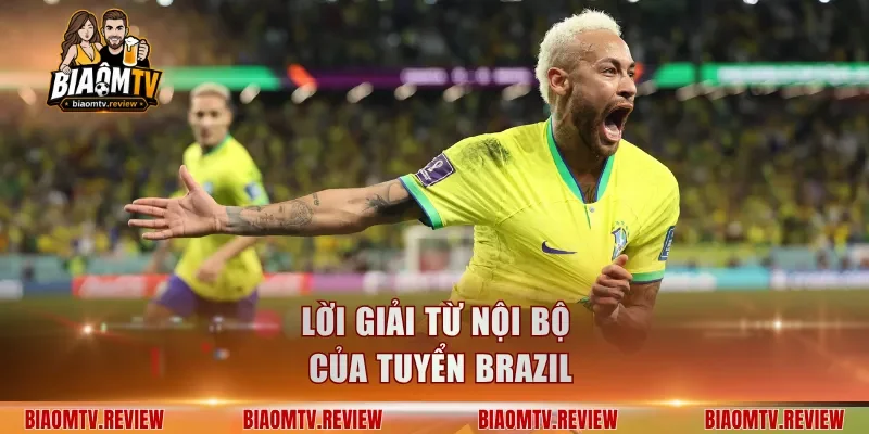 Lời giải từ nội bộ của tuyển Brazil