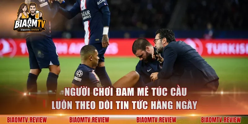 Người chơi đam mê túc cầu luôn theo dõi tin tức hàng ngày
