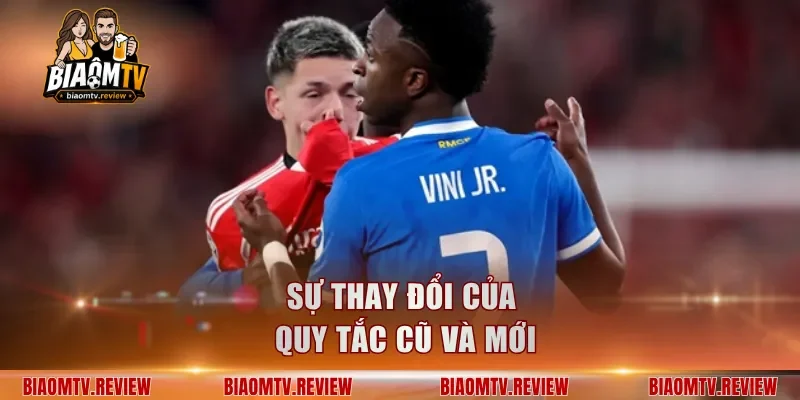 Sự thay đổi của quy tắc cũ và mới