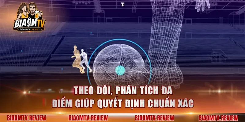 Theo dõi, phân tích đa điểm giúp quyết định chuẩn xác