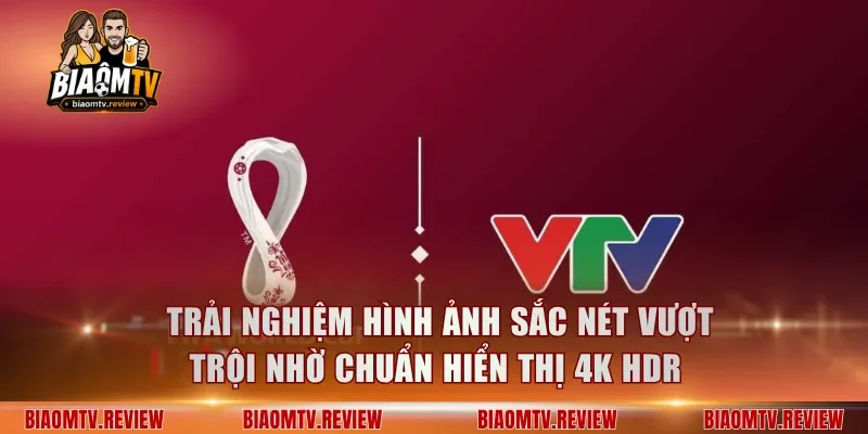 Trải nghiệm hình ảnh sắc nét vượt trội nhờ chuẩn hiển thị 4K HDR